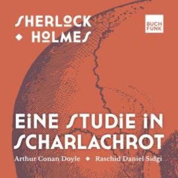 Eine Studie in Scharlachrot - Sherlock Holmes - Die Romane, Band 1 (ungekürzt) audiobook, Arthur Conan Doyle