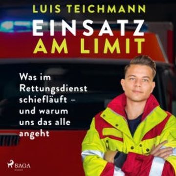 Einsatz am Limit: Was im Rettungsdienst schiefläuft – und warum uns das alle angeht audiobook, Luis Teichmann