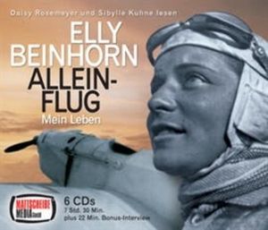 Elly Beinhorn: Alleinflug - Mein Leben, Daisy Rosemeyer, Sibylle Kuhne