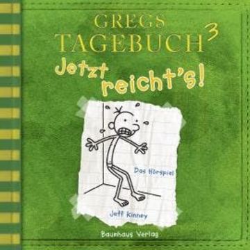 Gregs Tagebuch, Folge 3: Jetzt reicht's! audiobook, Jeff Kinney