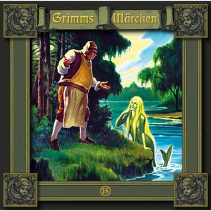 Grimms Märchen, Folge 18: Die Nixe im Teich / Die drei Spinnerinnen / Die zwölf Jäger, Brüder Grimm