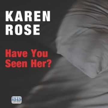 Have You Seen Her? audiobook, Karen Rose
