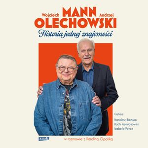 Historia jednej znajomości, Andrzej Olechowski, Karolina Opolska, Wojciech Mann