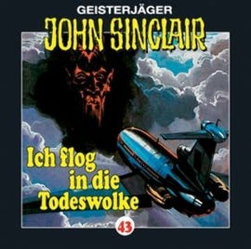 Ich flog in die Todeswolke (John Sinclair 43) audiobook, Jason Dark
