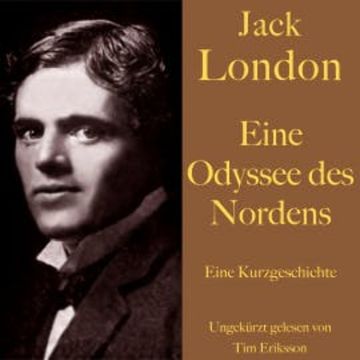 Jack London: Eine Odyssee des Nordens audiobook, Jack London