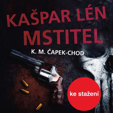 K.M.Čapek-Chod: Kašpar Lén Mstitel audiobook, Karel Matěj Čapek-Chod