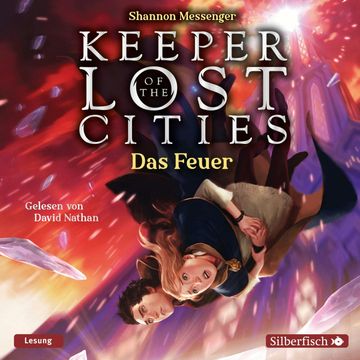 Keeper of the Lost Cities - Das Feuer (Keeper of the Lost Cities 3), Shannon Messenger