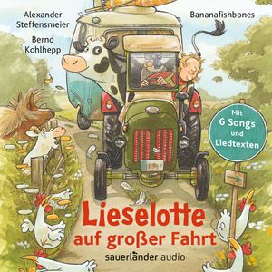 Lieselotte, Lieselotte auf großer Fahrt (Ungekürzte Lesung mit Musik), Alexander Steffensmeier, Bananafishbones