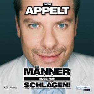 Männer muss man schlagen!, Ingo Appelt