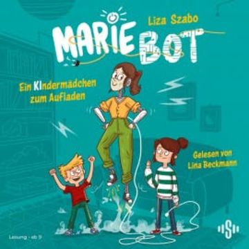 Marie Bot – Ein Kindermädchen zum Aufladen audiobook, Liza Szabo