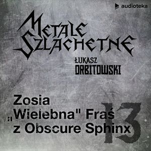 Metale szlachetne. Odcinek 13: Zosia "Wielebna" Fraś, Łukasz Orbitowski