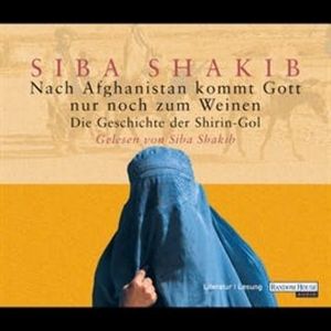 Nach Afghanistan kommt Gott nur noch zum Weinen, Siba Shakib