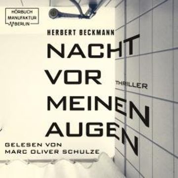 Nacht vor meinen Augen (ungekürzt) audiobook, Herbert Beckmann