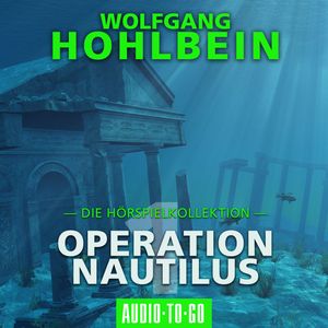 Operation Nautilus 1 - Die Hörspielkollektion (Hörspiel), Wolfgang Hohlbein