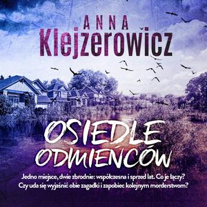 Osiedle odmieńców, Anna Klejzerowicz