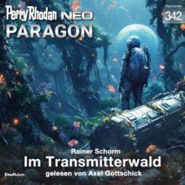 Perry Rhodan Neo 342: Im Transmitterwald audiobook, Rainer Schorm