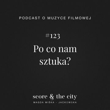 Po co nam sztuka? - SATC #123 audiobook, Magda Miśka-Jackowska