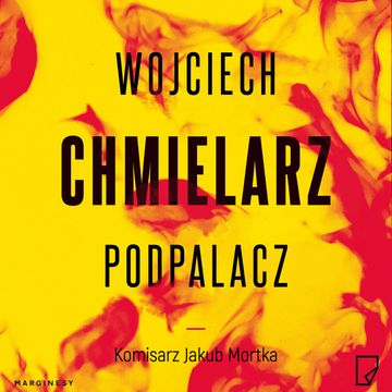 Podpalacz, Wojciech Chmielarz