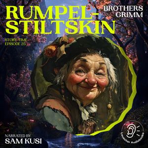 Rumpelstiltskin (Story Time, Episode 25), Brothers Grimm