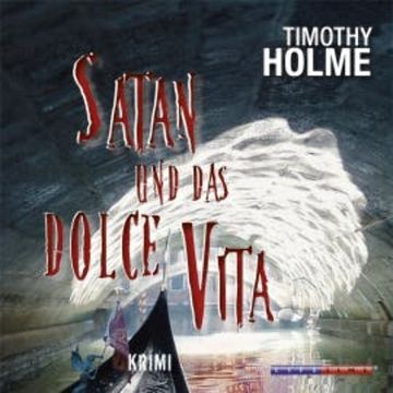 Satan und das Dolce Vita (Gekürzt) audiobook, Timothy Holme