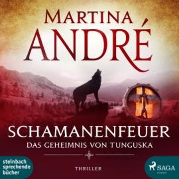 Schamanenfeuer - Das Geheimnis von Tunguska (Ungekürzt) audiobook, Martina André