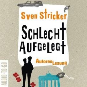 Schlecht Aufgelegt (ungekürzt), Sven Stricker
