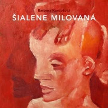 Šialene milovaná audiobook, Barbora Kardošová