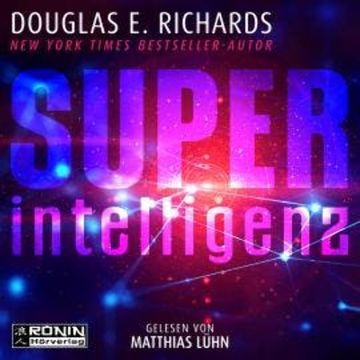 Superintelligenz (ungekürzt) audiobook, Douglas E. Richards