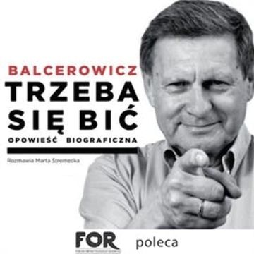Trzeba się bić. Opowieść biograficzna audiobook, Leszek Balcerowicz, Marta Stremecka