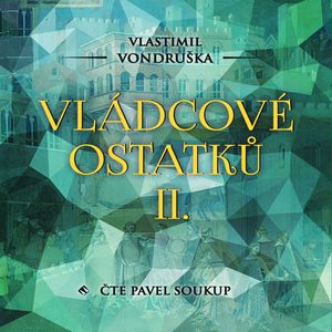 Vládcové ostatků II, Vlastimil Vondruška