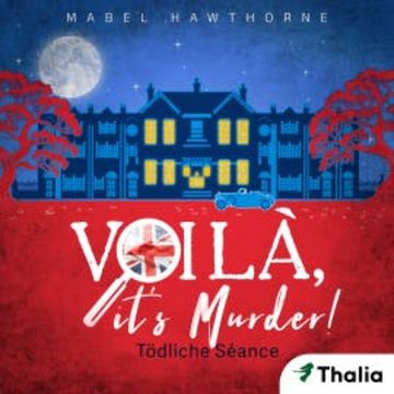 Voilà, it's Murder! - Tödliche Séance audiobook, Mabel Hawthorne