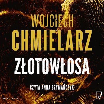 Złotowłosa, Wojciech Chmielarz