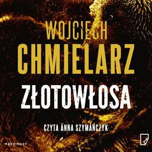 Złotowłosa, Wojciech Chmielarz