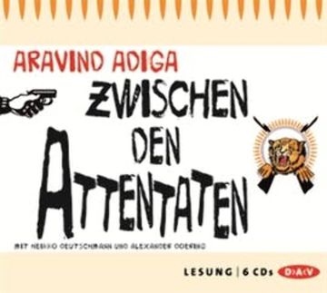 Zwischen den Attentaten audiobook, Aravind Adiga