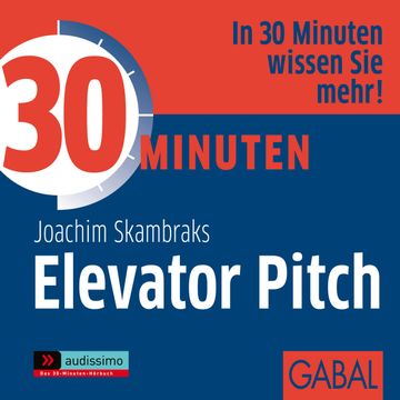 30 Minuten Elevator Pitch audiobook, Joachim Skambraks
