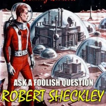 Ask a Foolish Question audiobook, Robert Sheckley
