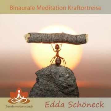 Binaurale Meditation Kraftortreise audiobook, Edda Schöneck