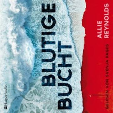 Blutige Bucht (ungekürzt) audiobook, Allie Reynolds