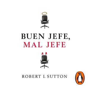 Buen jefe, mal jefe, Robert I. Sutton