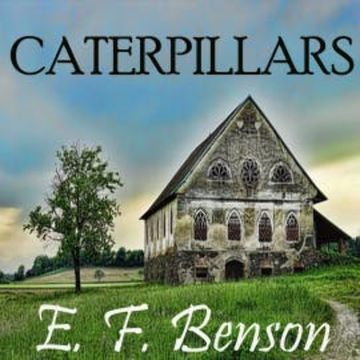 Caterpillars audiobook, Edward Frederic Benson