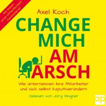 Change mich am Arsch audiobook, Prof. Axel Koch