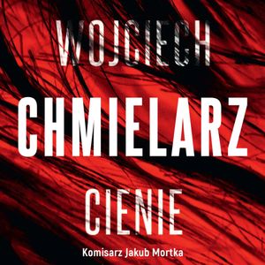 Cienie. Tom 5, Wojciech Chmielarz