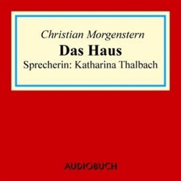 Das Haus audiobook, Christian Morgenstern