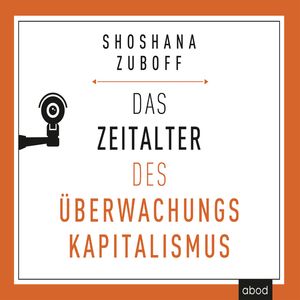 Das Zeitalter des Überwachungskapitalismus, Shoshana Zuboff