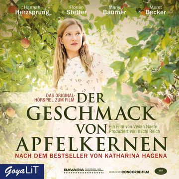 Der Geschmack von Apfelkernen - Das Original-Hörspiel zum Film audiobook, Katharina Hagena