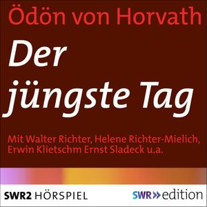 Der jüngste Tag, Ödön von Horvàth