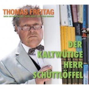 Der kaltwütige Herr Schüttlöffel, Thomas Freitag