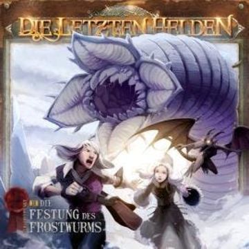 Die letzten Helden, Folge 9: Die Festung des Frostwurms audiobook, David Holy