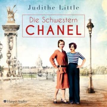 Die Schwestern Chanel (ungekürzt) audiobook, Judithe Little