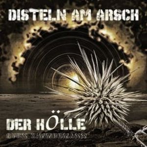 Disteln am Arsch der Hölle, Sven Zimmermann
